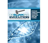 Debunking Evolution: What Every Christian Student Should Know