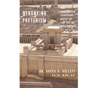 Debunking Preterism: How Over-Realized Eschatology Misses the "Not Yet" of Bible Prophecy