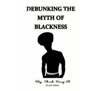 Debunking the Myth of Blackness