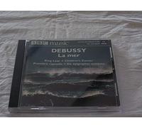 Debussy: La Mer , King Lear, Children's Corner, Premiere Rapsodie, Six Epigraphes Antiques