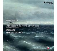 Debussy: La Mer; Première Suite d'orchestre by Les Siècles / François-Xavier...