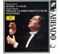 Debussy: Nocturnes, Prelude A L'Apres Midi D' un Faune , Ravel: Bolero, La Valse - Claudio Abbado