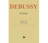 Debussy Preludes - Books 1 and 2: Complete Score for Solo Piano