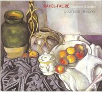 Debussy Quartet - Fauré; Ravel - String Quartets