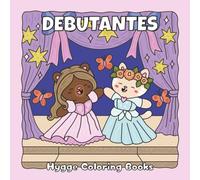 Debutantes: A Whimsical and Charming Cozy Coloring Book (Fuzzy Friends Coloring)