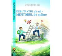 Debutantul de azi - Mentorul de maine - Carmen Alexandra Rosu