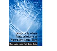 Débuts de la colonie franco-américaine de Woonsocket, Rhode Island