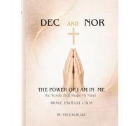Dec and Nor The Power Of I AM in Me: The Words that Shape My Mind Brave Enough Calm