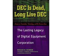 DEC Is Dead, Long Live DEC - The Lasting Legacy of Digital Equipment Corporation