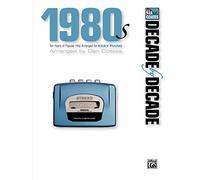 Decade by Decade 1980s: Ten Years of Popular Hits Arranged for Easy Piano