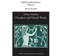 Decadent and Occult Works by Arthur Machen: 4 (Mhra Jewelled Tortoise)