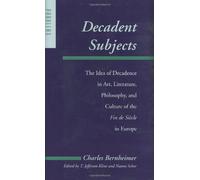 Decadent Subjects: The Idea of Decadence in Art, Literature, Philosophy, and Culture of the Fin de Siècle in Europe (Parallax: Re-visions of Culture and Society)