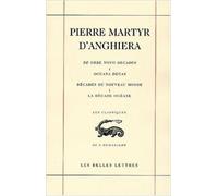 Décades du Nouveau Monde / De orbe novo decades. Livre I : La Décade océane / Oceana Decas suivie du Quatrième Voyage de Christophe Colomb de Pierre Martyr d' Anghiera,Brigitte Gauvin (Traduction) ( 15 mars 2003 )