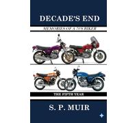Decade's End: Memories of a 70s Biker: the fifth year