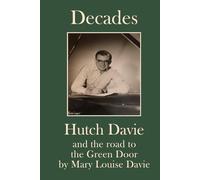 Decades: Hutch Davie & the road to the Green Door