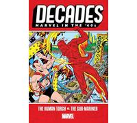 Decades: Marvel in the 40s - The Human Torch vs. the Sub-Mariner