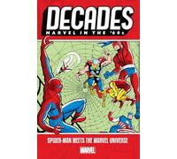 Decades: Marvel in the 60s - Spider-Man Meets the Marvel Universe