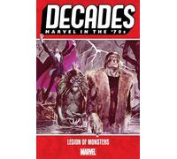 Decades: Marvel in the 70s - Legion of Monsters