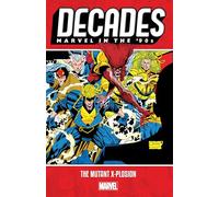 Decades: Marvel in the 90s - The Mutant X-plosion