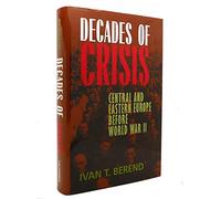 Decades of Crisis - Central & Eastern Europe Before World War 2: Central and Eastern Europe before World War II