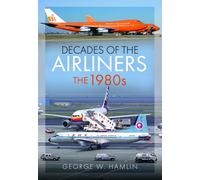 Decades of the Airliners: The 1980s