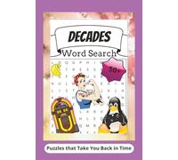Decades Word Search: Word Searches with Easy to Read Print to Take You Back in Time | 6x9 inches, 120 Pages | 50+ Puzzles... Gift for Nostalgia, Holidays, and Relaxation
