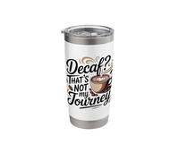 Decaf? that’s Not My Journey Funny Coffee Quote Stainless Steel Insulated Tumbler