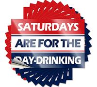 Decal Saturdays Are For The Day-drinking - New Driver Hip Hop Funny Hard