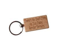 Decalarama Border Terrier Keyring Gift There's No Such Thing As Too Many Border Terriers Nice Wooden Cute Engraved Wood Key Fob Novelty Dog Pet Owner Present