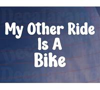 Decalarama Car Sticker My Other Ride Is A Bike Funny Novelty Van Window Bumper Boot Door Decal