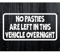 Decalarama Car Sticker No Pasties Are Left In Vehicle Overnight
