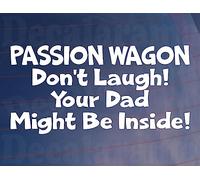 Decalarama Car Sticker Passion Wagon Don't Laugh Your Dad Might Be Inside Novelty Van Window Bumper Boot Door Decal Gift Present