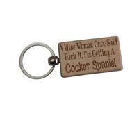 Decalarama Cocker Spaniel Keyring Gift A Wise Woman Once Said Fuck It I'm Getting A Engraved Beech Wood Wooden Keychain Dog Owner Present