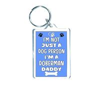 Decalarama Doberman Keyring - I'm Not Just A Dog Person I'm A Doberman Daddy - Cute Fun Family Novelty Birthday Gift