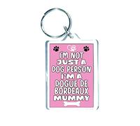 Decalarama Dogue De Bordeaux Keyring - I'm Not Just A Dog Person I'm A Dogue De Bordeaux Mummy - Cute Fun Family Novelty Birthday Gift