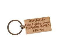 Decalarama Fernando Alonso Wooden Keyring Gift I Don't Feel Like Doing Anything Except I'd Do Him Nice Cute Engraved Wood Key Fob F1 Formula One Driver Novelty Present