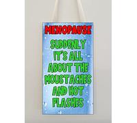 decalarama Funny Menopause Plaque - Suddenly It's All About The Moustaches And Hot Flashes - Gift Friendship - Funny Amusing Novelty Quote - Present Gift for Birthday Christmas