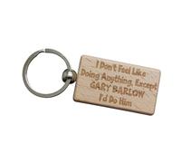 Decalarama Gary Barlow Keyring I Don't Feel Like Doing Anything Except I'd Do Him Engraved Beech Wood Wooden Rustic Keychain Key Fob