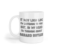 Decalarama Gerard Butler Mug It May Look Like I'm Listening But I'm Thinking About Standard Printed Cup Movie Star