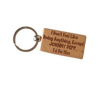Decalarama Johnny Depp Wooden Keyring Gift I Don't Feel Like Doing Anything Except I'd Do Him Nice Cute Engraved Wood Key Fob Movie Star Novelty Present
