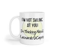 Decalarama Leonardo Dicaprio Mug Gift I'm Not Smiling at You I'm Thinking About Nice Cute Novelty Movie Star Fan Cup