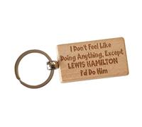 Decalarama Lewis Hamilton Wooden Keyring Gift I Don't Feel Like Doing Anything Except I'd Do Him Nice Cute Engraved Wood Key Fob F1 Formula One Driver Novelty Present