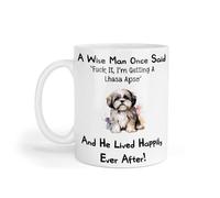 Decalarama Lhasa Apso Mug Gift A Wise Man Once Said Fuck It I'm Getting A Nice Cute Novelty Dog Owner Printed Cup Present