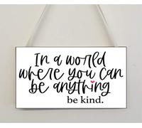 Decalarama Mental Health Plaque - In A World Where You Can Anything Be Kind - Novelty Gift Present Wall Door MDF Sign Cute Custom