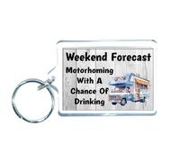 Decalarama Motorhome Gift Keyring - Weekend Forecast Motorhoming With A Chance Of Drinking - Cute Novelty Fun Holiday Present