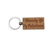Decalarama Motorhome Keyring Gift - I Bloody Love My Motorhome - Nice Cute Engraved Wooden Key Fob Fun Present