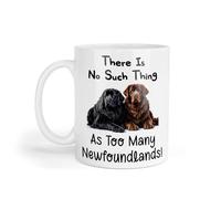 Decalarama Newfoundland Mug Gift There is No Such Thing As Too Many Nice Cute Novelty Dog Owner Printed Cup Present
