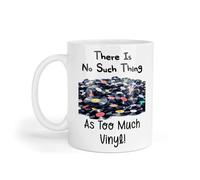 Decalarama Record Mug Gift There is No Such Thing As Too Much Vinyl Nice Cute Novelty Printed Cup Present