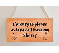 Decalarama Sherry Plaque - I'm Easy To Please As Long As I Have My Sherry - Novelty Gift/Present For Alcohol Lovers Wall Door MDF Sign Cute Custom