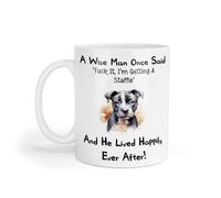 Decalarama Staffie Mug Gift A Wise Man Once Said Fuck It I'm Getting A Nice Cute Novelty Dog Owner Printed Cup Present
